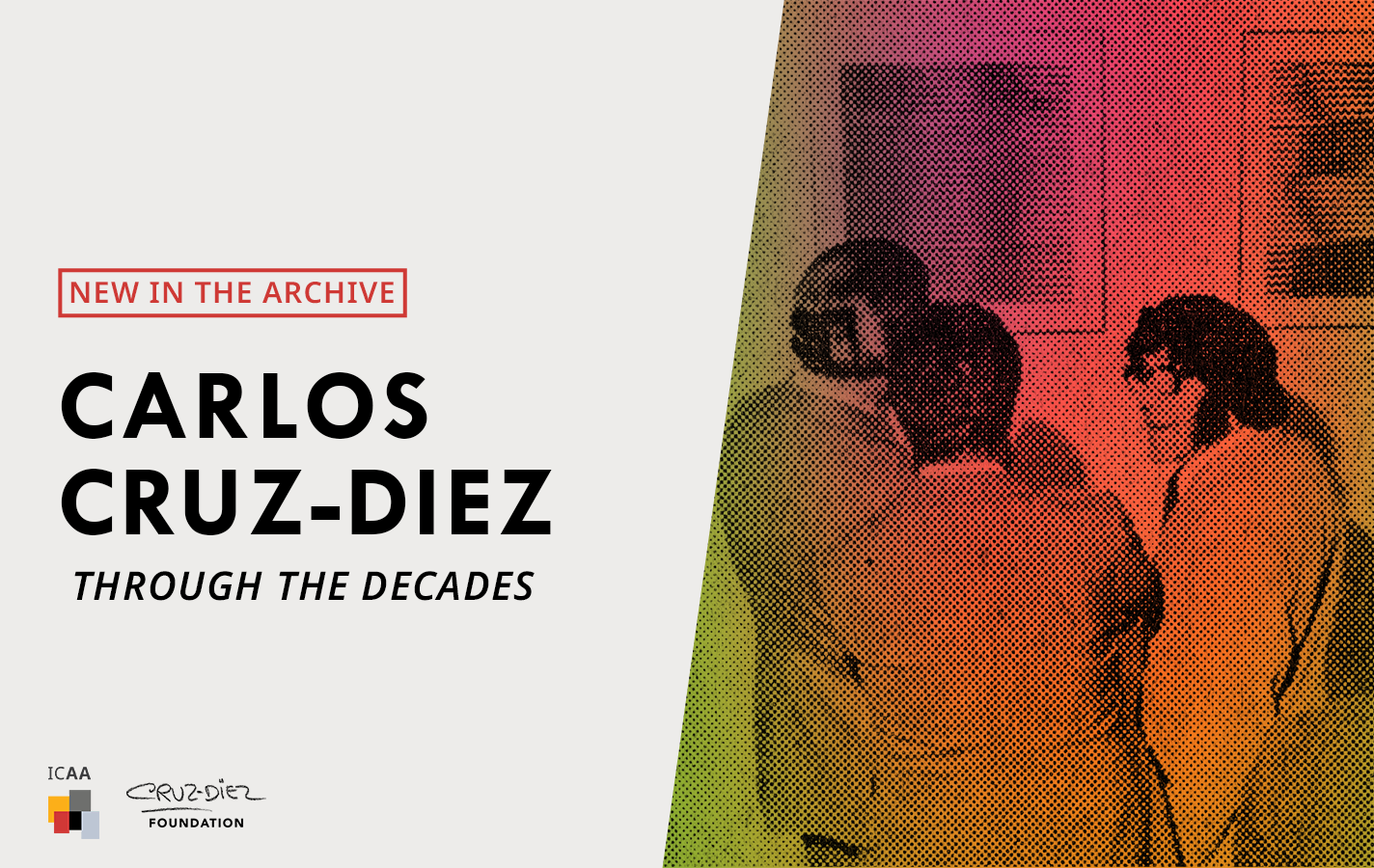 <p><strong>New in the Archive: Carlos Cruz-Diez through the Decades</strong></p>
