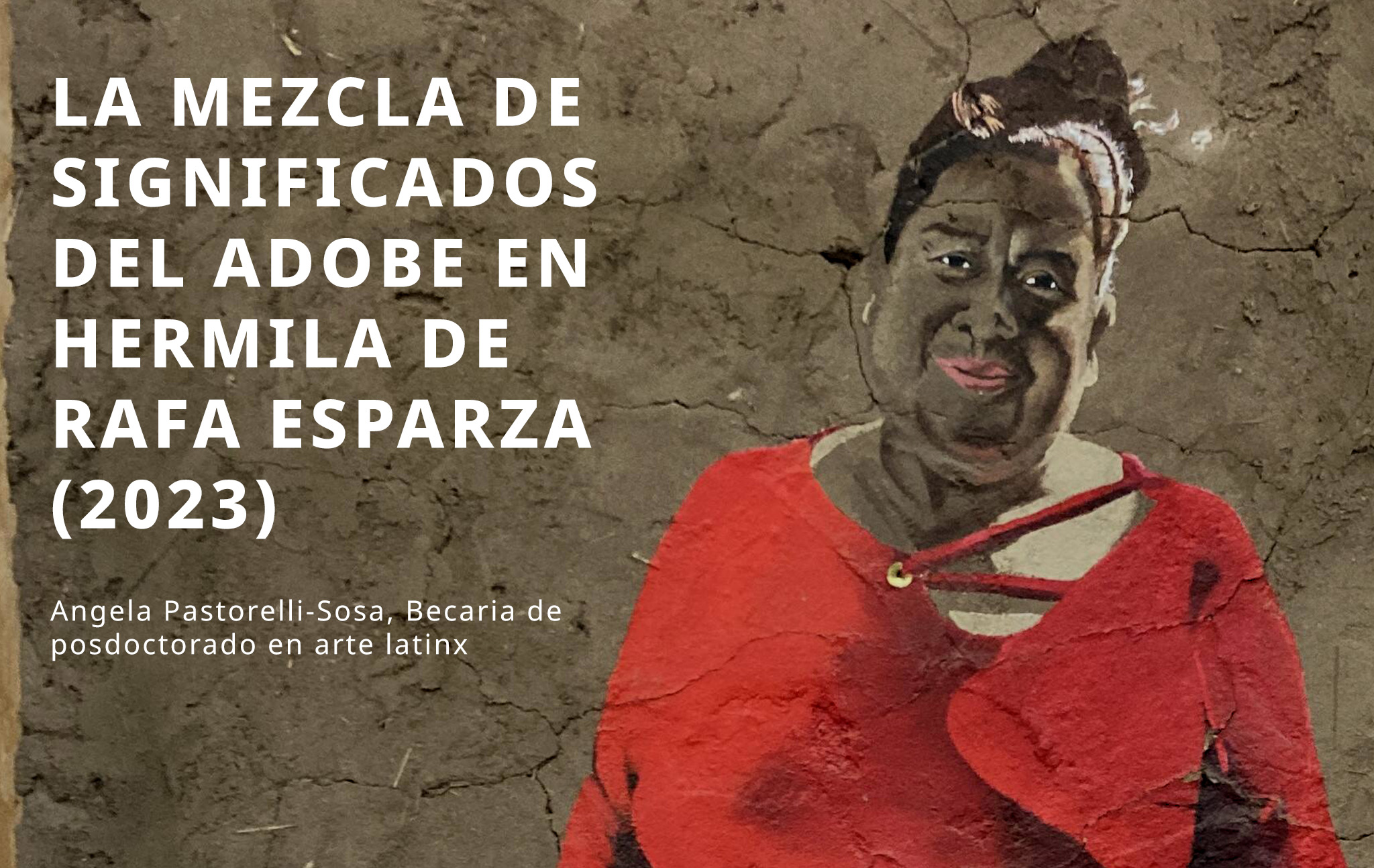 <p><strong>Novedades en el Archivo: La mezcla de significados del adobe en Hermila de Rafa Esparza (2023)</strong></p>
